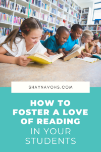 This image shows a bunch of students lying on the floor and reading books in front of book shelves. The text at the bottom of the image reads "How to foster a love of reading in your students".