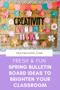 This image shows a spring bulletin board with the words Fresh & Fun Spring Bulletin Board Ideas to Brighten Your Classroom.