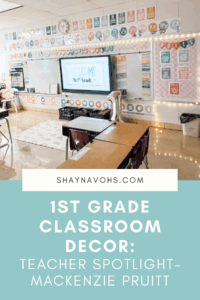 This image shows a cozy, welcoming classroom. The text at the bottom of the image reads 1st Grade Classroom Decor: Teacher Spotlight - Mackenzie Pruitt
