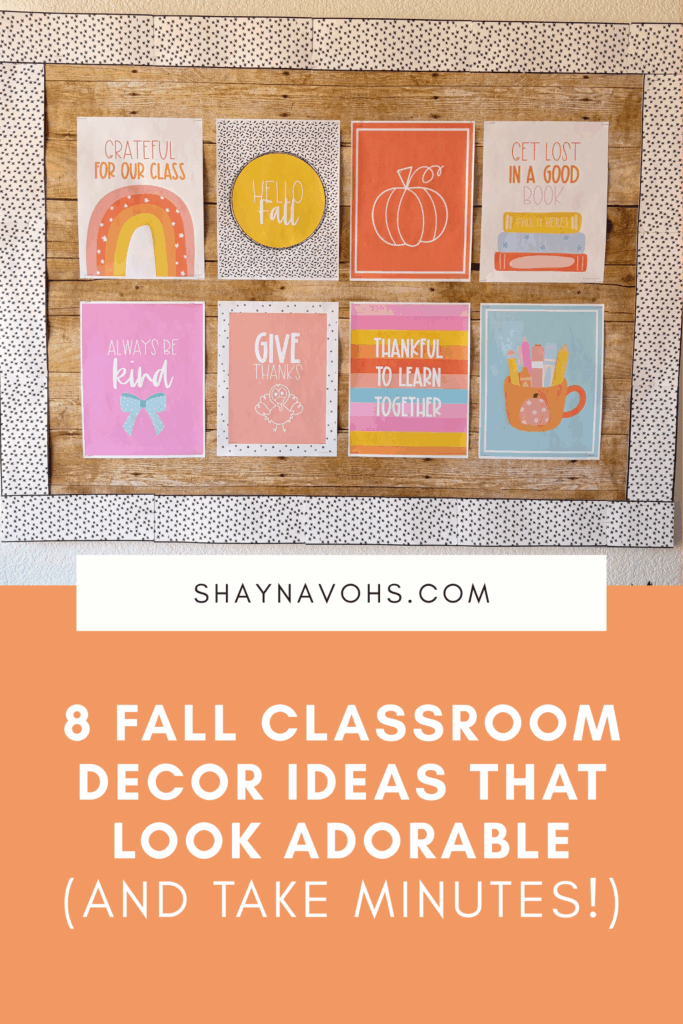 This image shows a picture of a bulletin board filled with fall, thanksgiving themed posters. The text at the bottom of the image reads 8 Fall Classroom Decor Ideas that Look Adorable (And Take Minutes!)