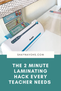 This image shows schedule cards going through the laminator. The text at the bottom of the picture reads The 2 Minute Laminating Hack Every Teacher Needs.