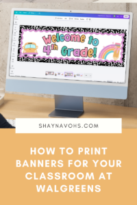 This image shows a computer screen with a Welcome to 4th Grade banner on them! The text at the bottom reads "How to print banners for your classroom at Walgreens".