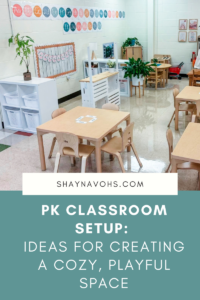 This image shows a glimpse of a PK classroom with tables and a play corner in the back of the classroom. The text at the bottom of the image reads, "PK Classroom Setup: Ideas for Creating a Cozy, Playful Space".