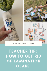 This image has a collage of three different images. The first shows a teacher holding a can of Matte Clear spray. The second shows a teacher spraying this spray on cut and laminated display pieces. The third shows the sprayed display pieces hanging on a whiteboard. The text at the bottom of the image reads, "Teacher Tip: How to get rid of lamination glare".